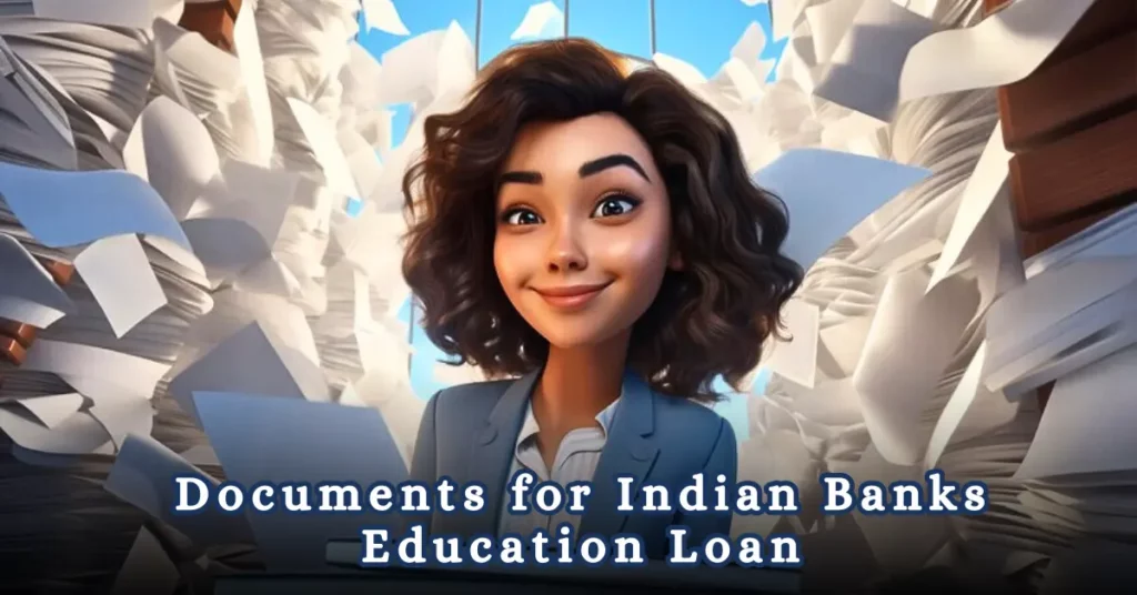 Documents For Indian Banks Education Loans