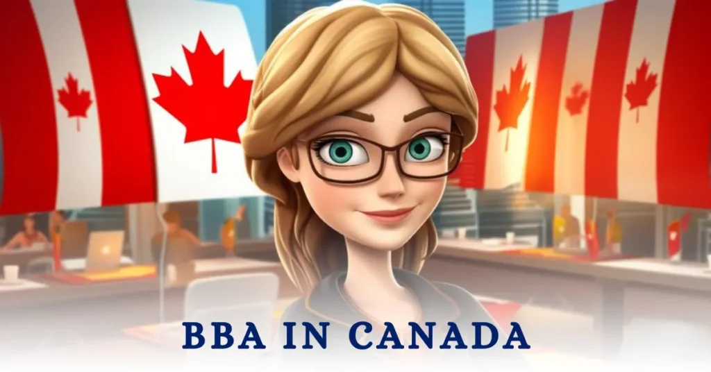 BBA in Canada know Top Universities, Specializations, Cost of Study, & Job Opportunities