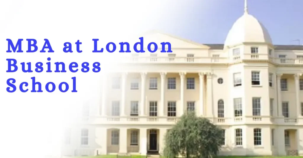 London Business School MBA Program