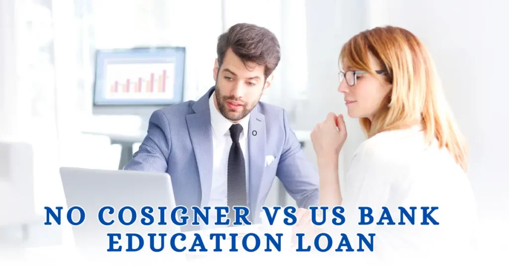 No Cosigner vs USA Bank Loan for Study loans