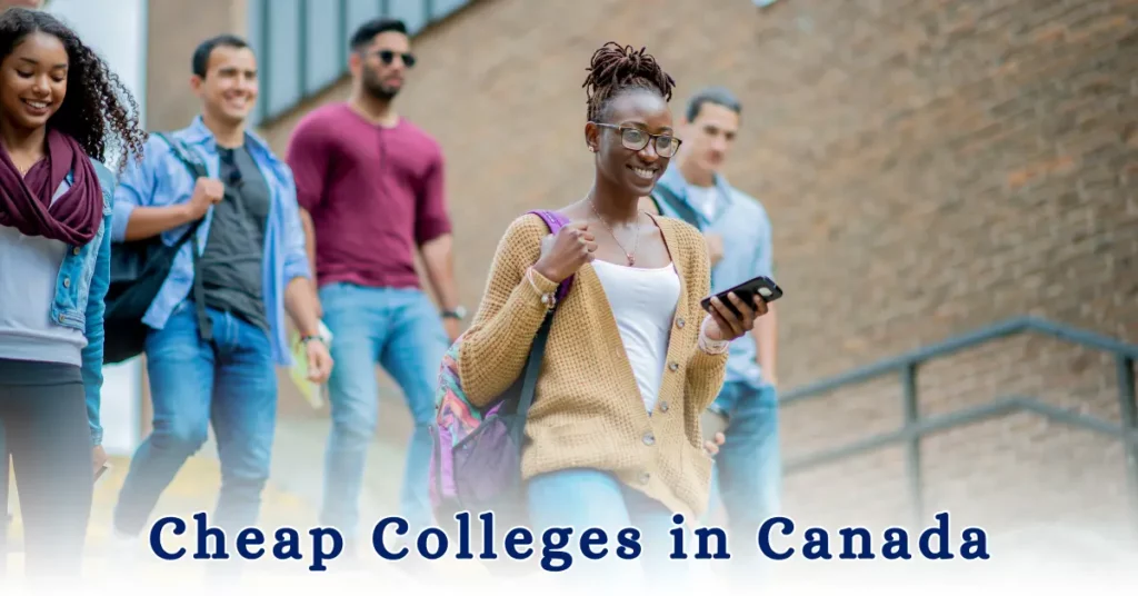 Top Cheap Colleges In Canada for International Studies