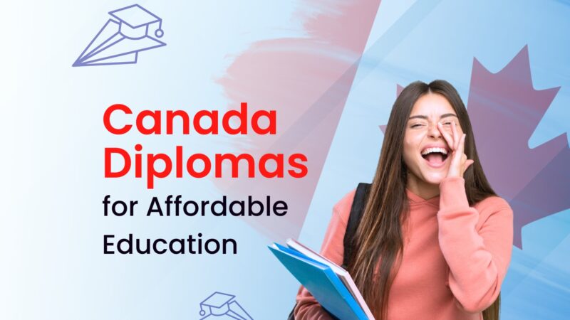 Canada on a Budget: How Diploma & PG Diploma Courses Reduce Study Costs for Indian Students
