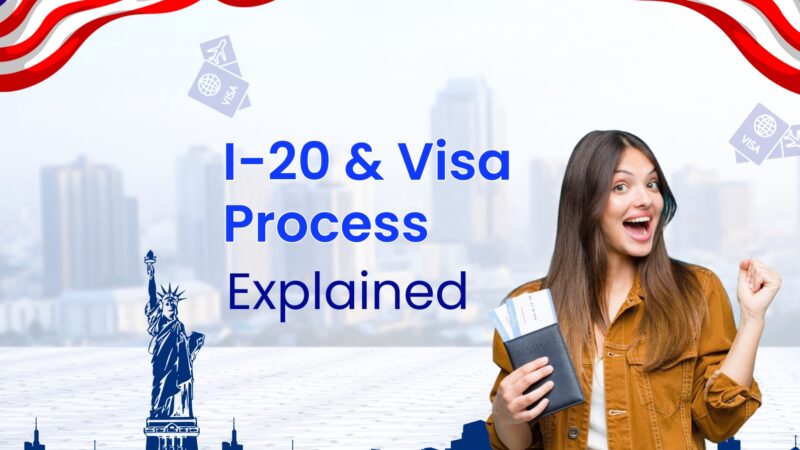 Life After Admission: Understanding Your I-20, SEVIS & Visa Process (Made Simple)