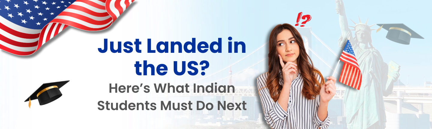 What every indian student must do after landing in the u s hero image